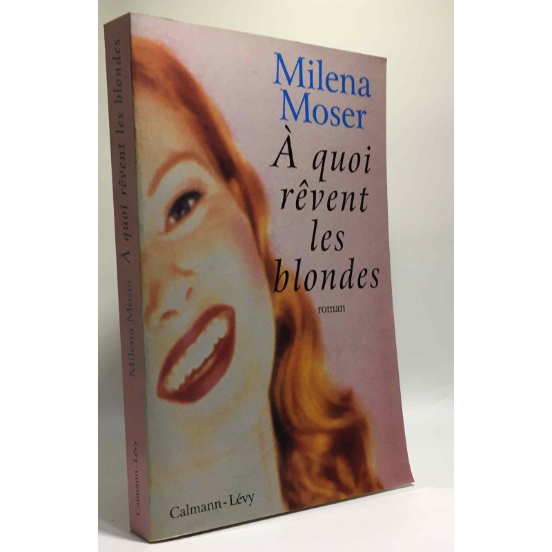 À quoi rêvent les blondes
