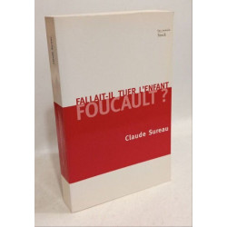 Fallait-il tuer l'enfant Foucault