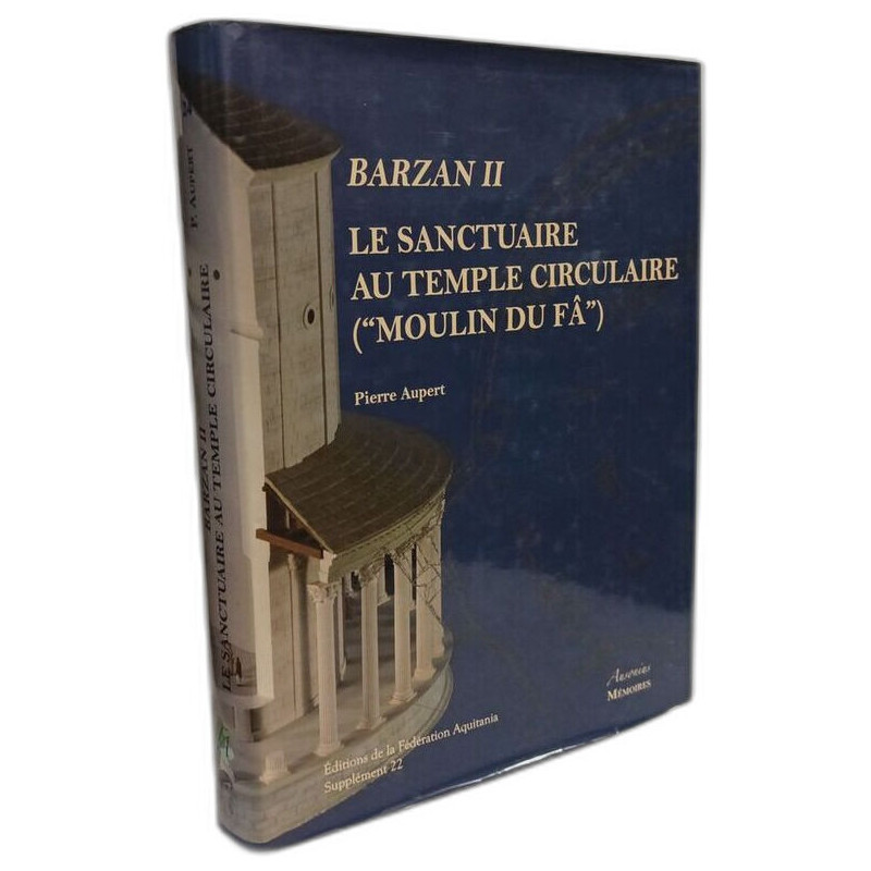 Barzan II. Le sanctuaire au temple circulaire ("Moulin du Fâ").:...