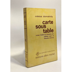 Carte sous table - traduit du hongrois par Ladislas Gara et...