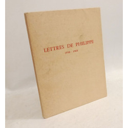 Lettres de Philippe 1950-1960 - préface de Julien Lanoë