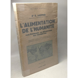 L'ALIMENTATION DE L'HUMANITE : Son Economie Sa Répartition Ses...