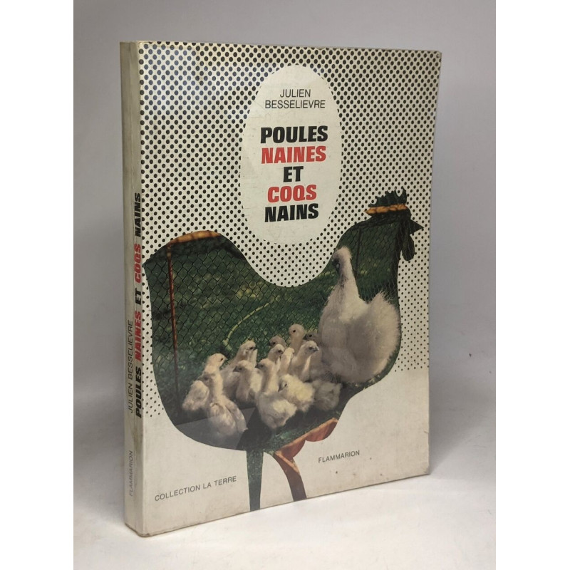 Poules naines et coqs nains / collectio La terre