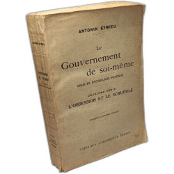Le Gouvernement de soi-même : Essai de psychologie pratique. 2e...