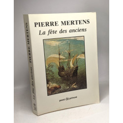 La fête des anciens - Préface de Daniel Oster --- passé présent