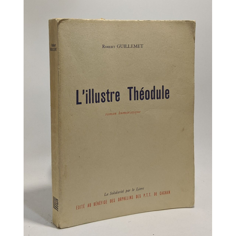 L'illustre Théodule - roman humoristique