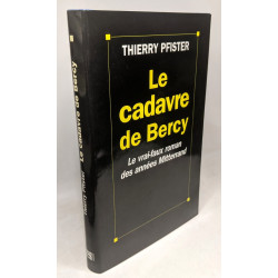 Le cadavre de Bercy ou Le "vrai-faux" roman des années Mitterrand