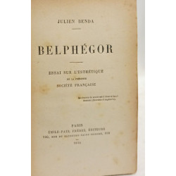 Julien Benda. Belphégor : Essai sur l'esthétique de la société...