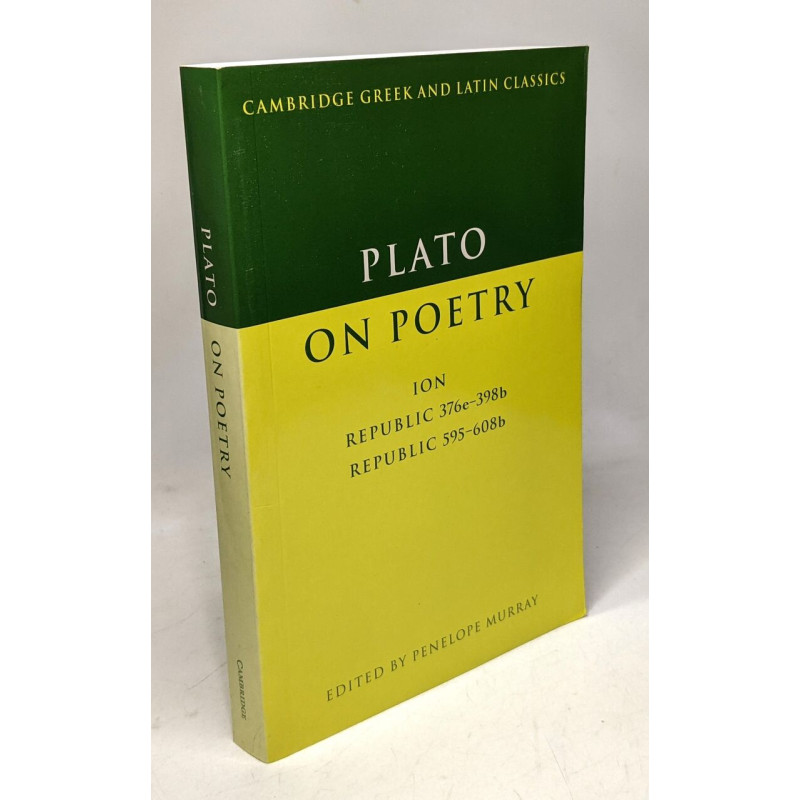 Plato on Poetry: Ion, Republic 376e-398b9, Republic 595-608b10...