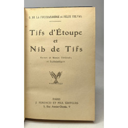 Tifs d'Etoupe et Nib de Tifs - romand de moeurs théâtrales et...