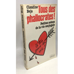Tous des phallocrates! petites scènes de la vie conjugale
