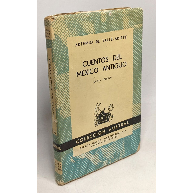 Cuentos del Mexico Antiguo- quinta edicio -- coleccion austral