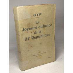 La joyeuse enfance de la IIIe République