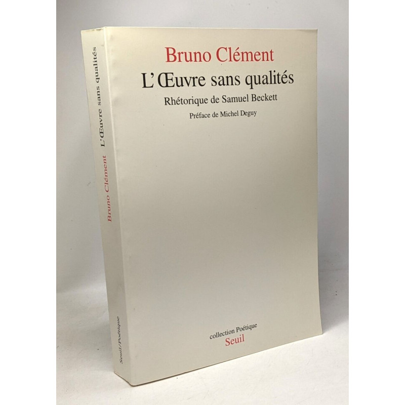 L'Oeuvre sans qualités. Rhétorique de Samuel Beckett