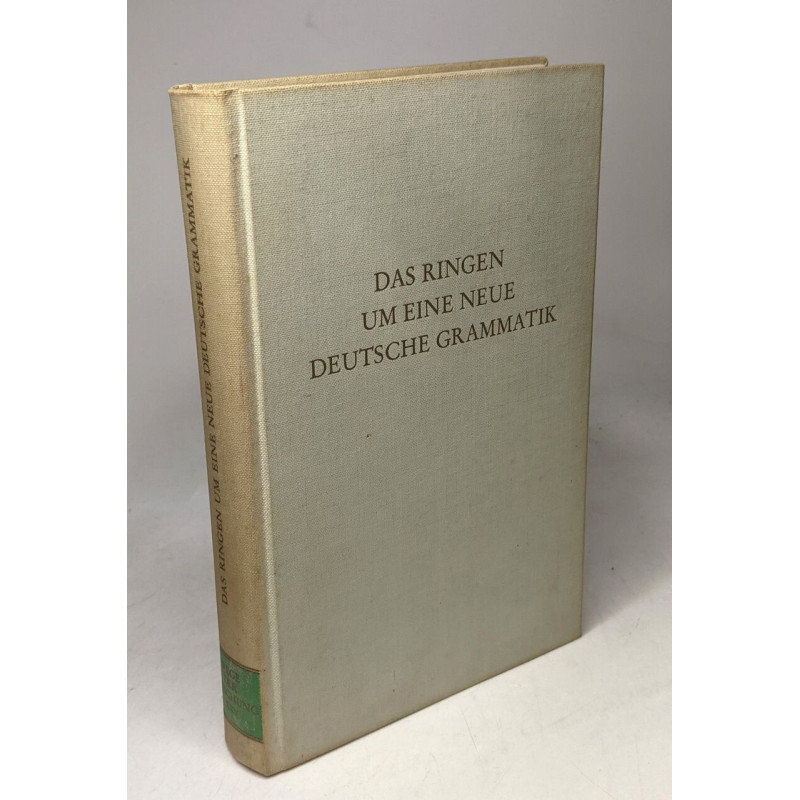 Das Ringen um eine neue Deutsche Grammatik. Aufsätze aus drei...