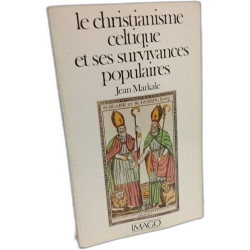 Le christianisme celtique et ses survivances populaires --- avec...