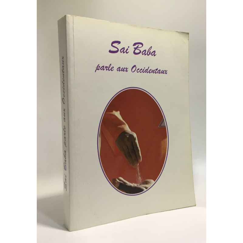 Sai Baba Parle Aux Occidentaux TOME I