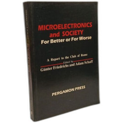 Microelectronics and Society: For Better or for Worse (Club of...