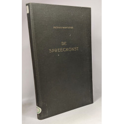 De spreeckonst - uitgegeven en ingeleid door Dr. W. J. H. Caron -...