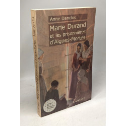 Marie Durand et les prisonnières d'Aigues-Mortes - Broché