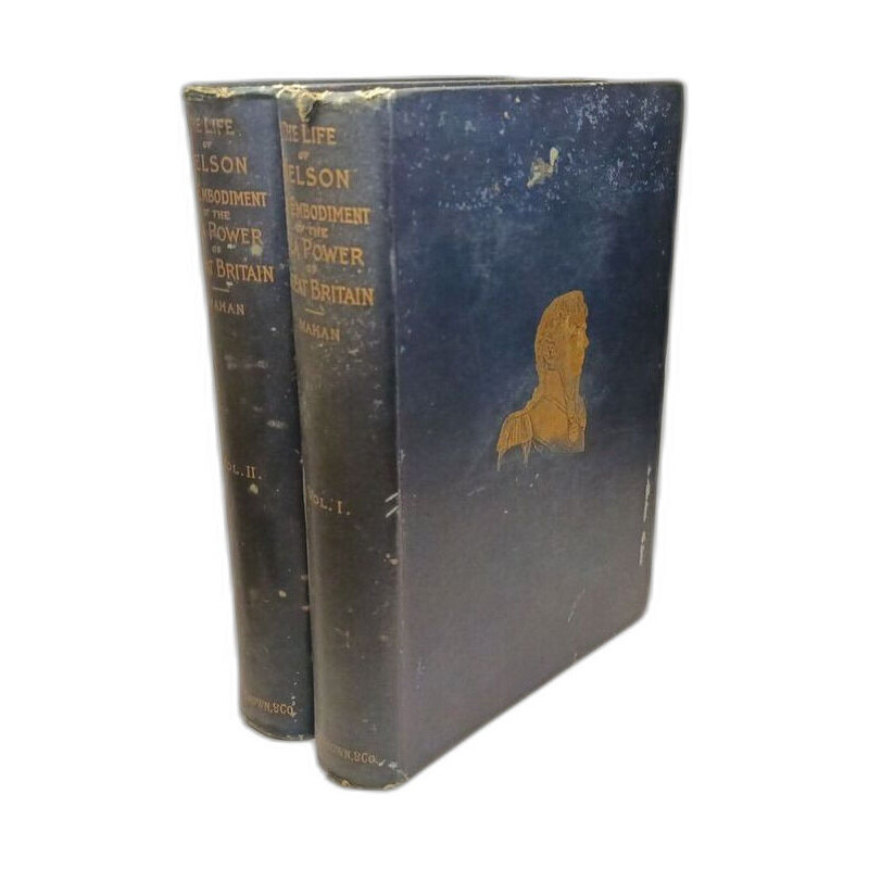 The Life of Nelson: The Embodiment of the Sea Power of Great...