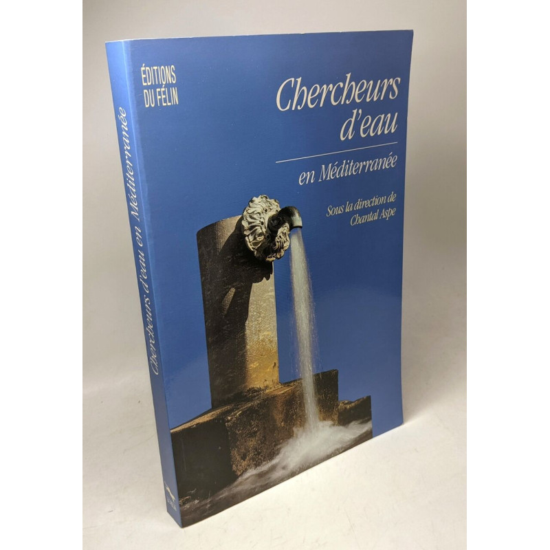 Chercheurs d'eau en Méditerranée: Pratiques et représentations de...