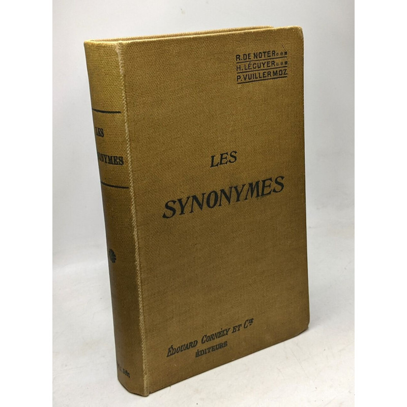 Les Synonymes. Répertoire des mots Francais usuels ayant un sens...