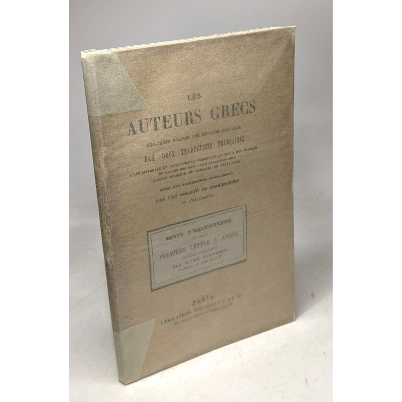 Denys d'Halicarnasse : Première Lettre à Ammée / Les Auteurs Grecs...