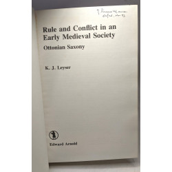 Rule and Conflict in an Early Mediaeval Society: Ottonian Saxony