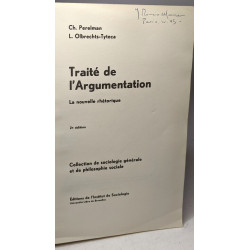 Traité de l'Argumentation. La nouvelle rhétorique. 2e Edition....