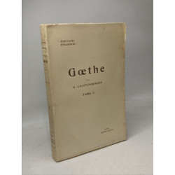 Goethe - TOME 1 (1937) + TOME 2 (1939) / écrivains étrangers
