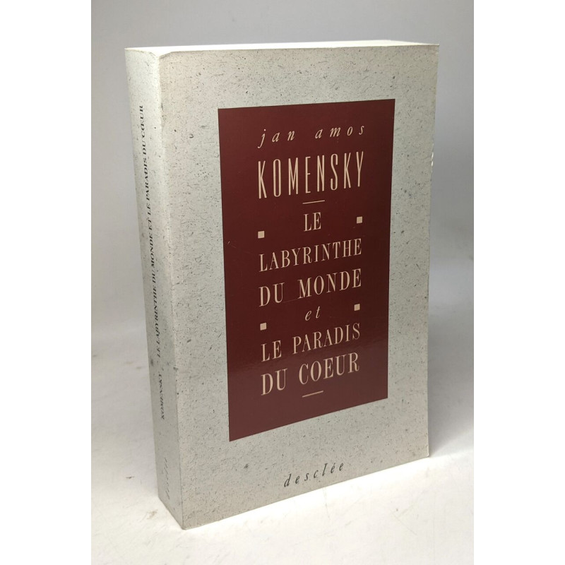 Le Labyrinthe du monde et le paradis du coeur