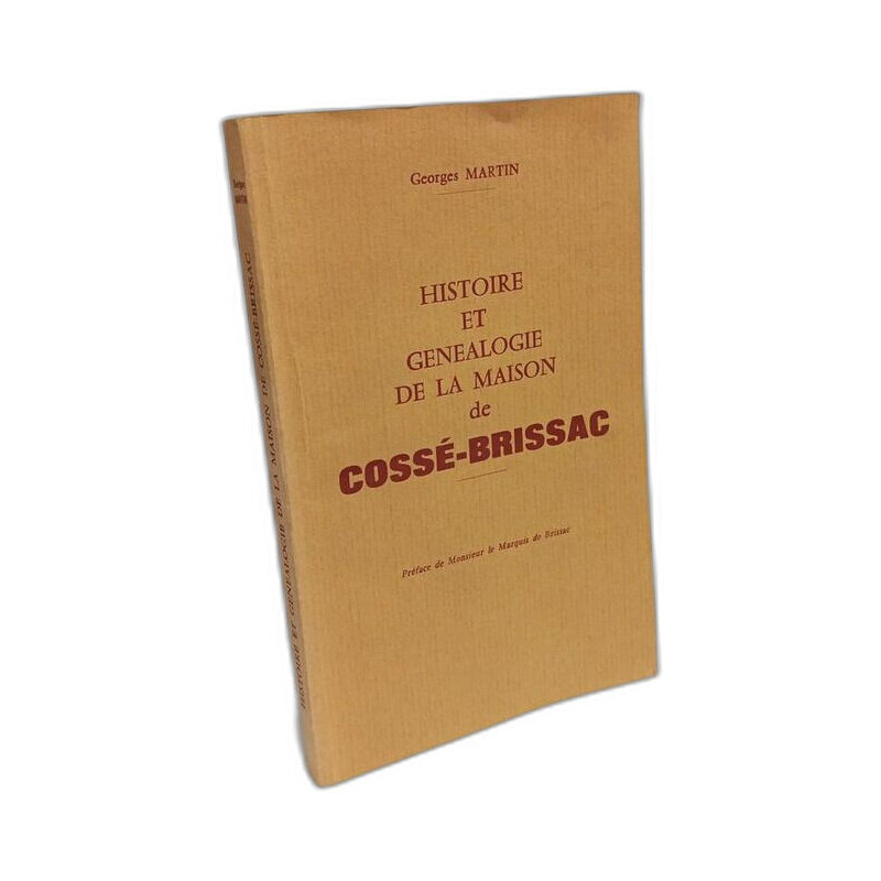 Histoire et généalogie de la maison de Cossé-Brissac