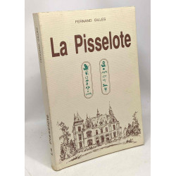 La Pisselote -- Histoire anecdotique et romancée de la vie d'un...