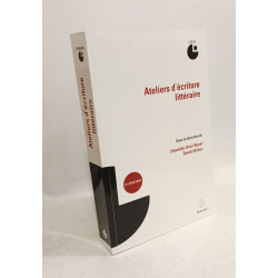 Ateliers d'écriture littéraire: Actes du colloque de...
