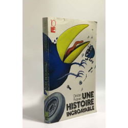 Une histoire incroyable et autres nouvelles