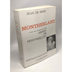 MONTHERLANT ou L'Homme Encombré De Dieu : Avec Des Remarques Par...
