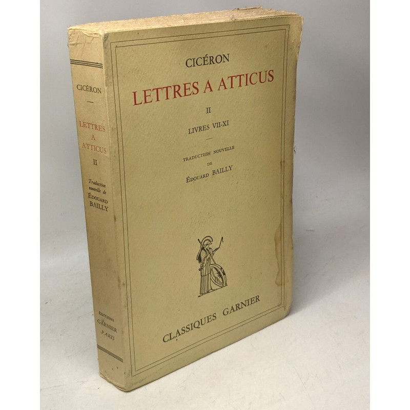 Cicéron. Lettres à Atticus : . II. Livres VII-XI. Traduction...