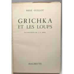René guillot Grichka et les loups - ill. J.-P. Ariel/ Idéal...
