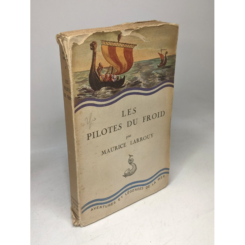 Les pilotes du froid / aventures et légendes de la mer