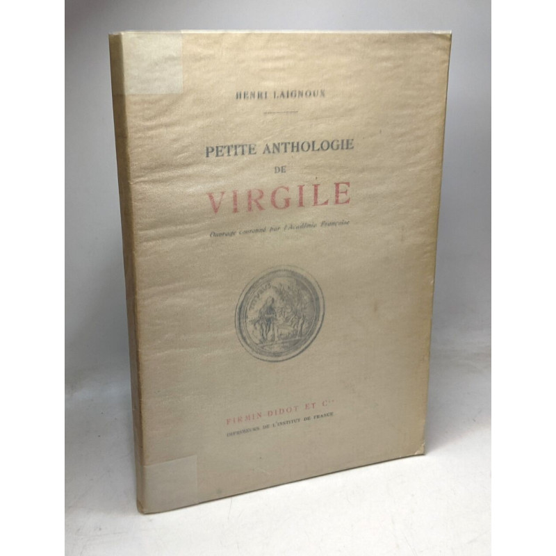 Petite Anthologie de Virgile. Essai d'interprétation poétique par...