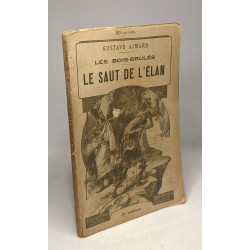 Le saut de l'élan - 1er VOLUME + 3e VOLUME - Les bois-brulés