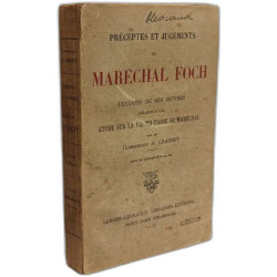 Préceptes et jugements du maréchal Foch extrait de ses oeuvres...