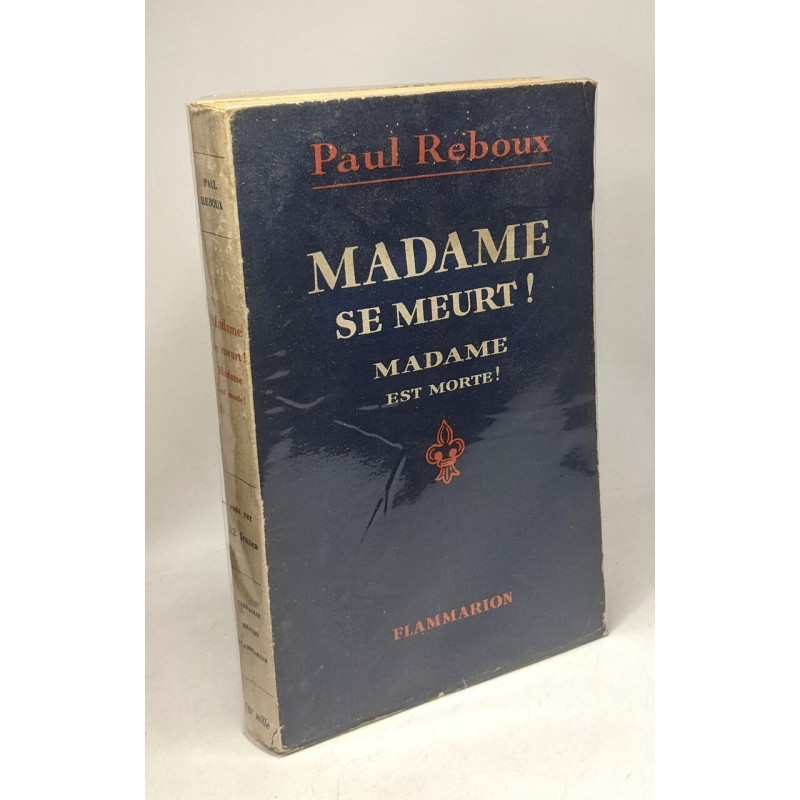 Madame se meurt! Madame est morte! - récit historique