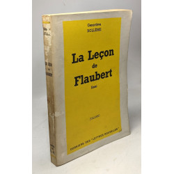 La leçon de Flaubert - essai / dossiers des "lettres nouvelles"