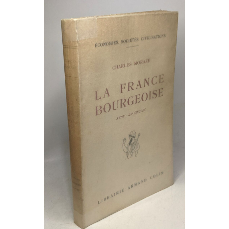 La France bourgeoise XVIII e-XX e siècles