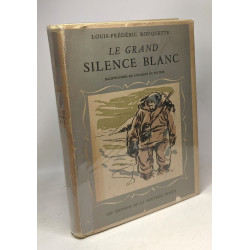 Le grand silence blanc - illustrations en couleurs de P. Watrin