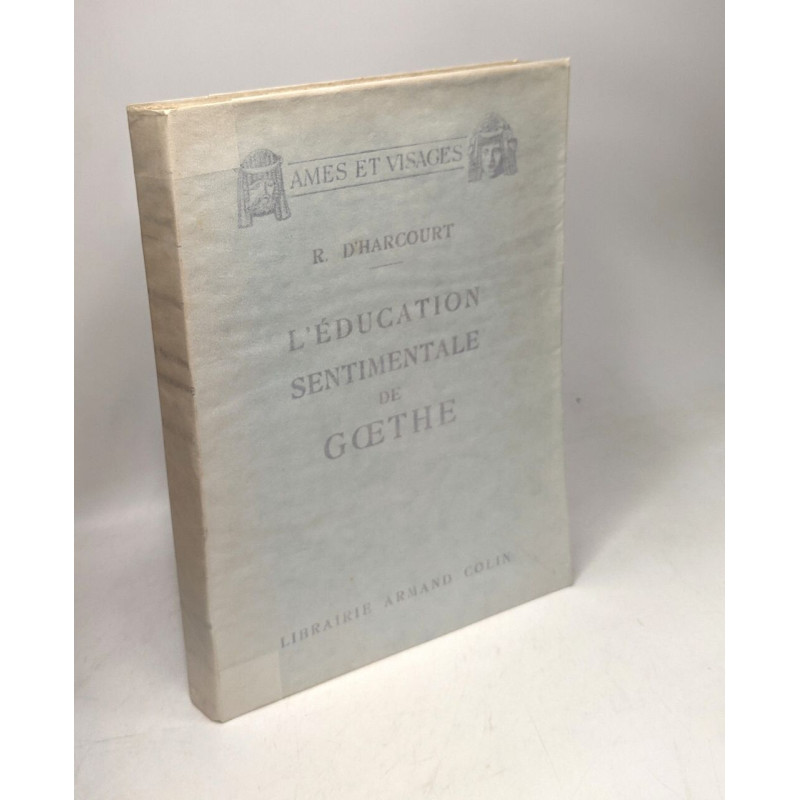 L'éducation sentimentale de Goethe / Coll. Ames et visages