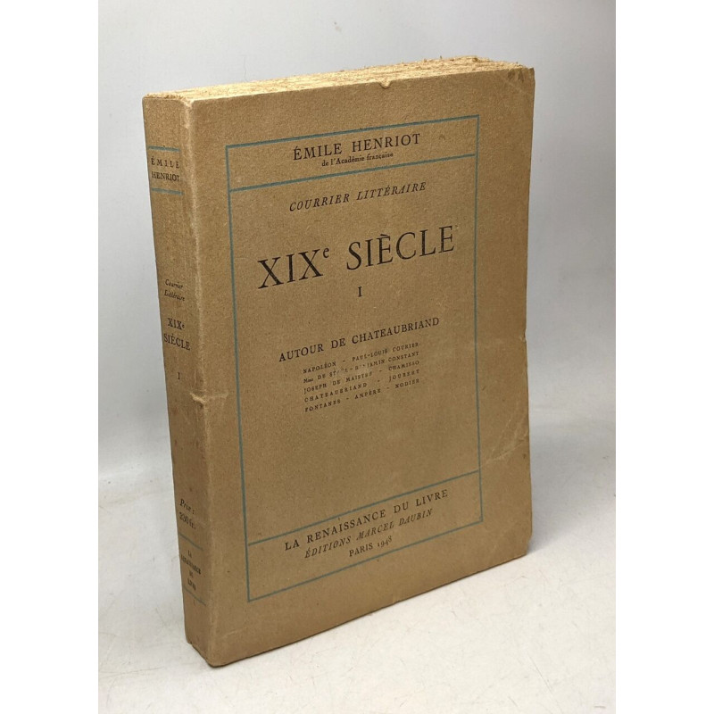 XIXe siècle - TOME 1 - autour de Chateaubriand / courrier littéraire
