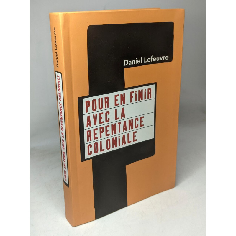 Pour en finir avec la repentance coloniale